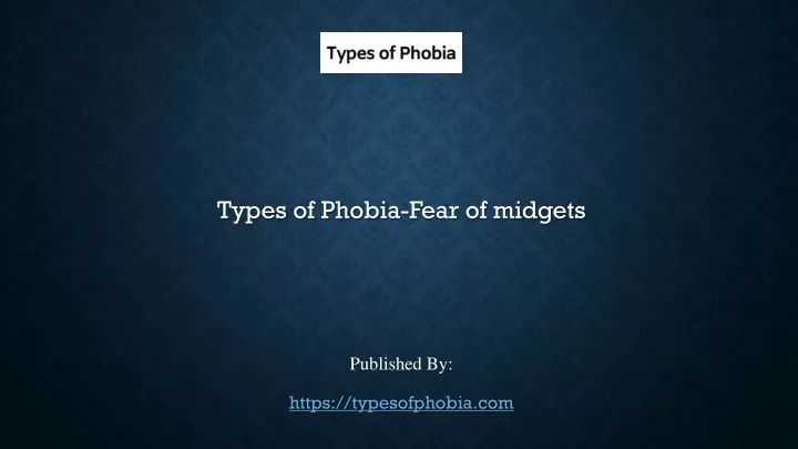 types of phobia fear of midgets published by https typesofphobia com