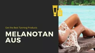 Get the Best Tanning Products at Melanotan Aus