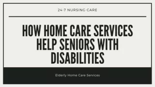 How Home Care Services Help Seniors with Disabilities