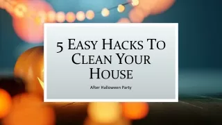Easy Hacks To Clean Your House After Halloween Party