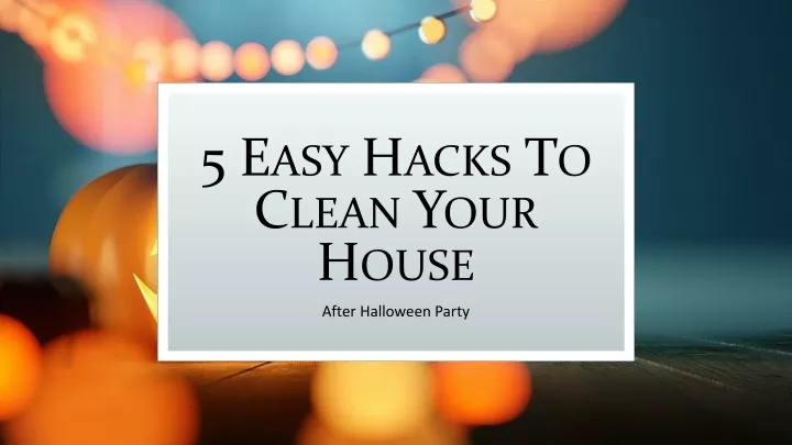 5 easy hacks to clean your house