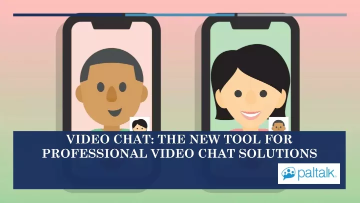 video chat the new tool for professional video chat solutions