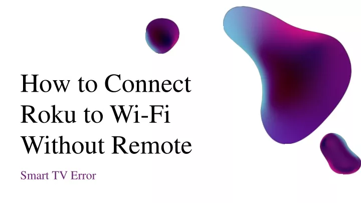 how to connect roku to wi fi without remote