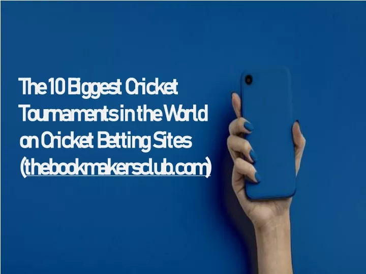 the 10 biggest cricket tournaments in the world