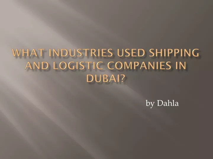 what industries used shipping and logistic companies in dubai