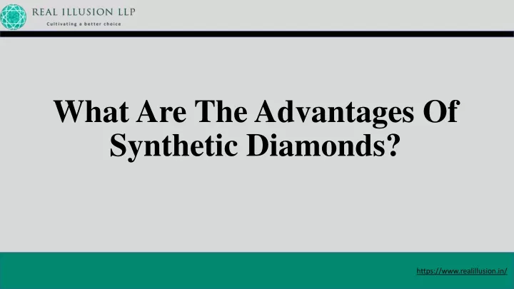 what are the advantages of synthetic diamonds