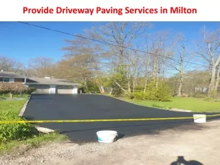 Provide Driveway Paving Services in Milton