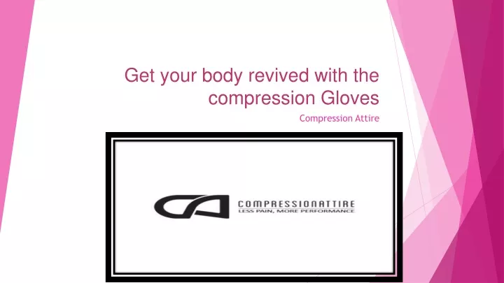 get your body revived with the compression gloves