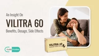 An Insight On Vilitra 60, Benefits, Dosage, Side Effects