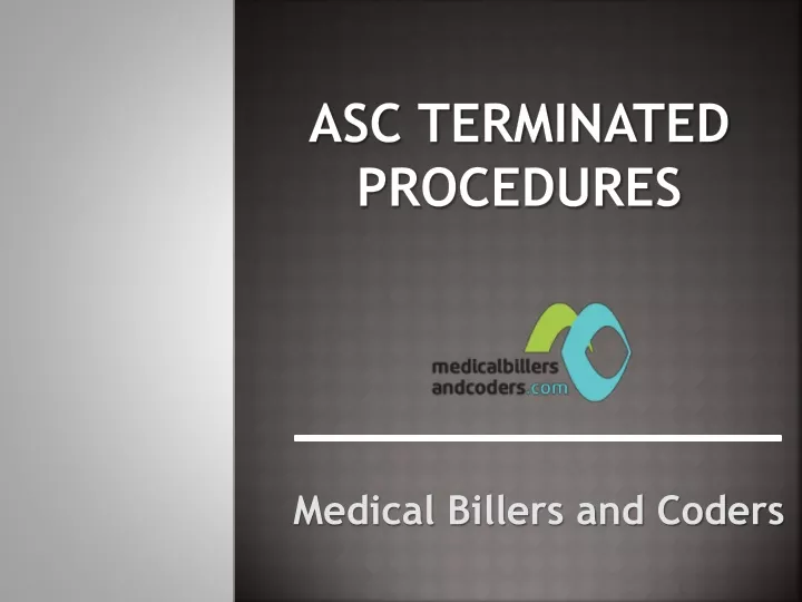asc terminated procedures