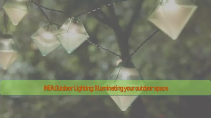 ikea outdoor lighting illuminating your outdoor