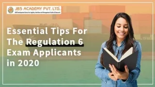 Essential Tips For The Regulation 6 Exam Applicants in 2020