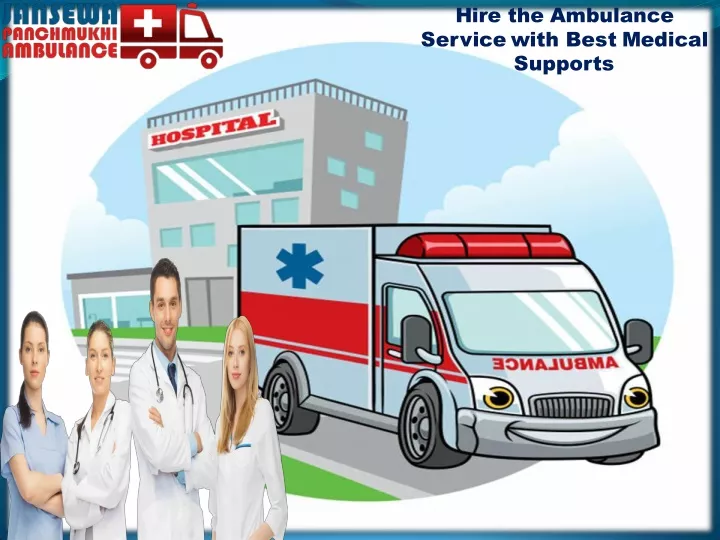 hire the ambulance service with best medical