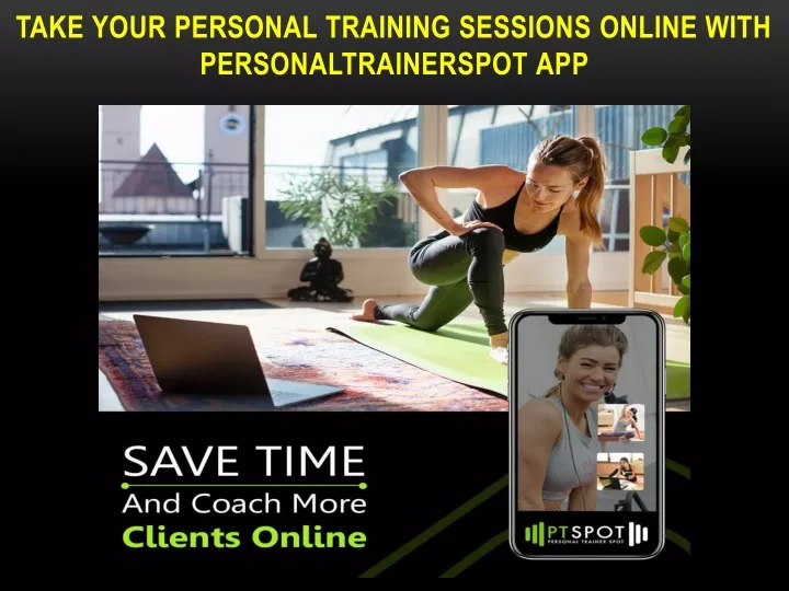take your personal training sessions online with personaltrainerspot app
