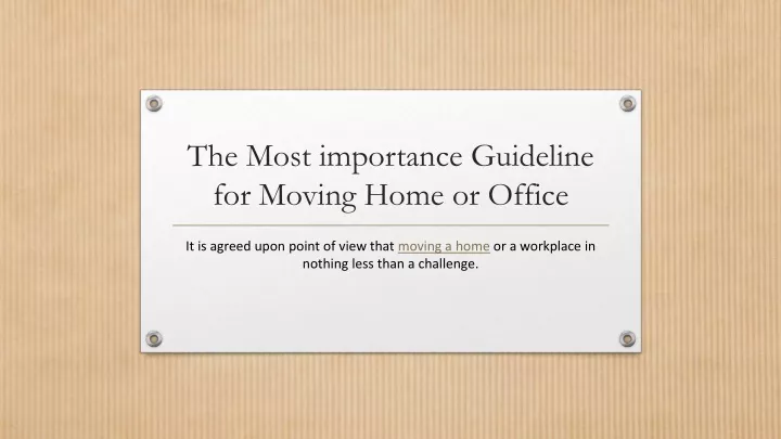 the most importance guideline for moving home or office