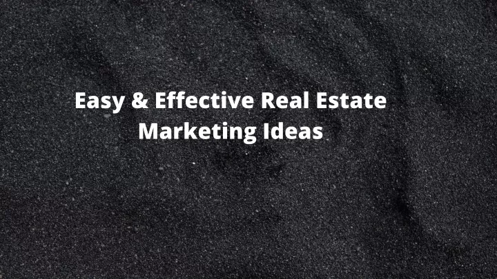 easy effective real estate marketing ideas
