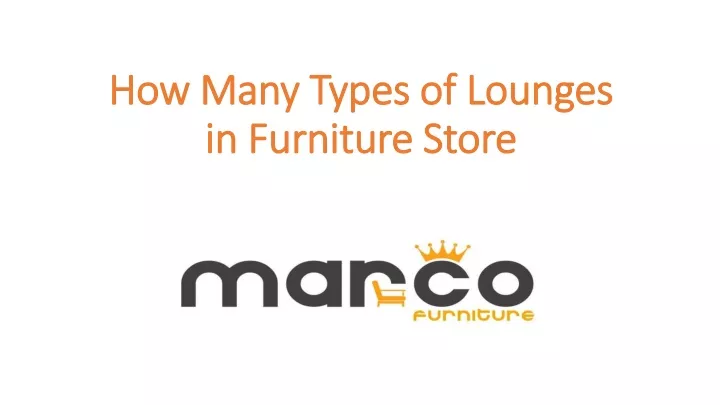 how many types of lounges in furniture store
