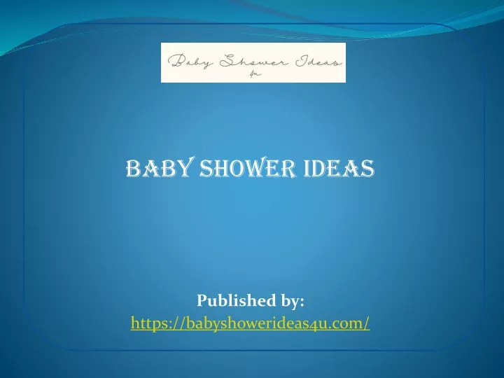 baby shower ideas published by https babyshowerideas4u com