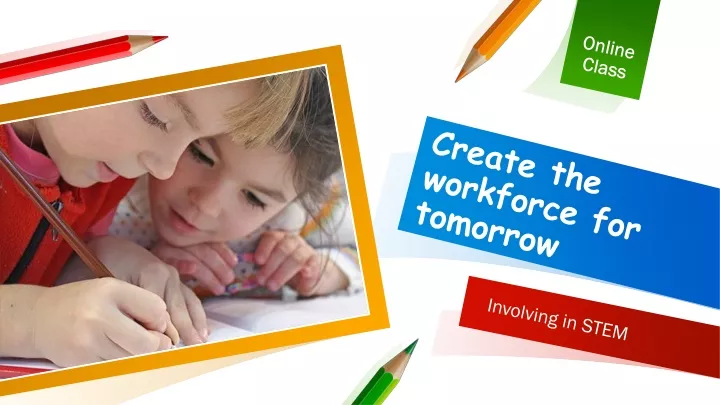 create the workforce for tomorrow