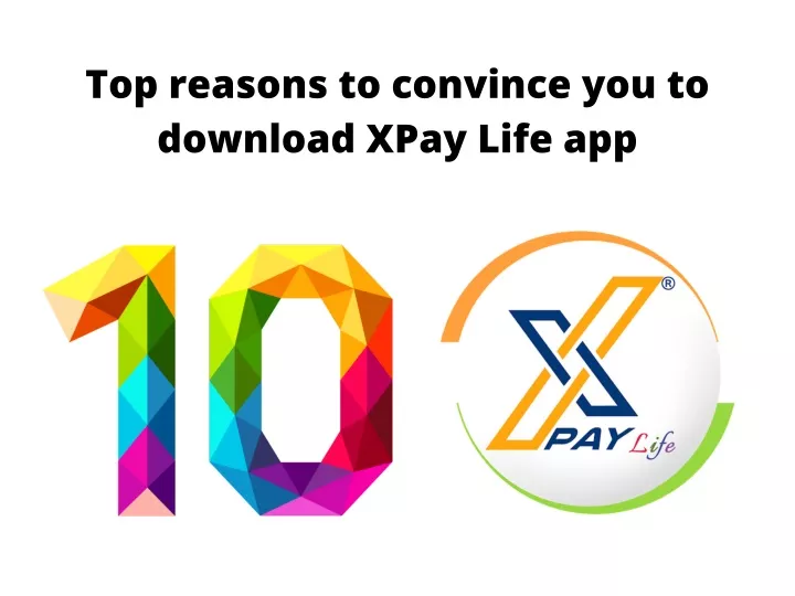 top reasons to convince you to download xpay life
