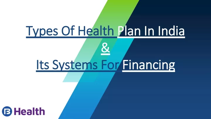 types of health plan in india its systems for financing