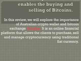 CoinJar: An Australian Bitcoin platform that enables the buying and selling of Bitcoins.