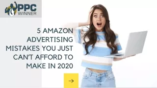 5 AMAZON ADVERTISING MISTAKES YOU JUST CAN’T AFFORD TO MAKE IN 2020