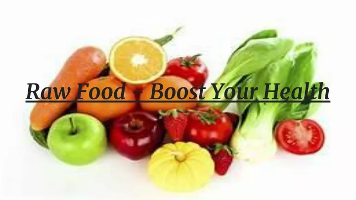 raw food boost your health