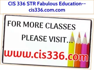 CIS 336 STR Fabulous Education--cis336.com.com