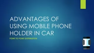 Advantages of Using Mobile Phone Holder in Car