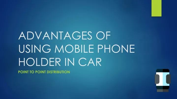 advantages of using mobile phone holder in car