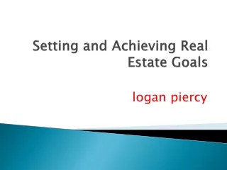 logan piercy - Setting and Achieving Real Estate Goals