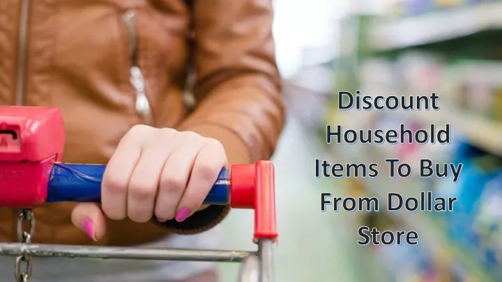 discount household items to buy from dollar store
