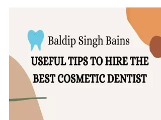 Tips To Hire The Best Cosmetic Dentist - Baldip Singh Bains