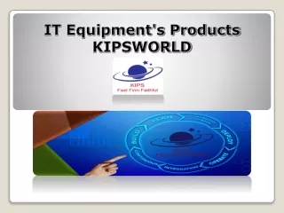 IT Equipment's Products  KIPSWORLD