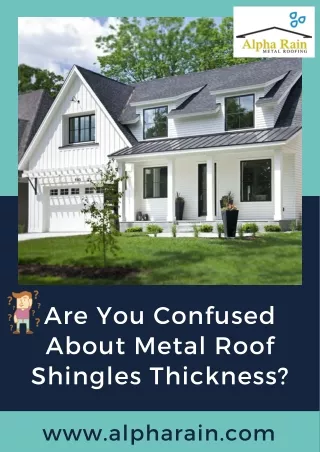 are you confused about metal roof shingles