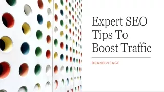 EXPERT SEO TIPS TO BOOST TRAFFIC
