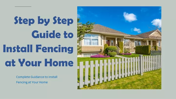 step by step guide to install fencing at your home