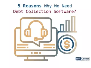 5 Reasons Why We Need Debt Collection Software