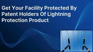 Get Your Facility Protected by Patent Holders of Lightning Protection Product