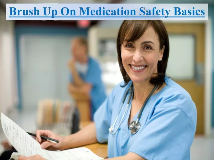 brush up on medication safety basics