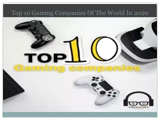 Top 10 Gaming Companies Of The World In 2020