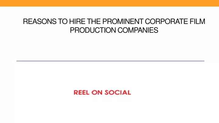 reasons to hire the prominent corporate film production companies