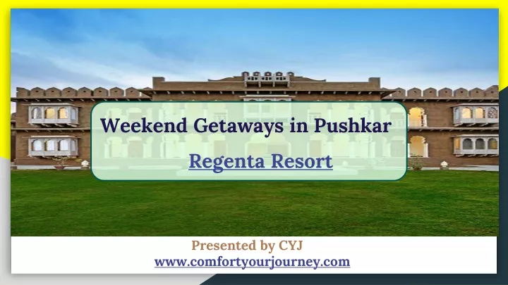 weekend getaways in pushkar regenta resort