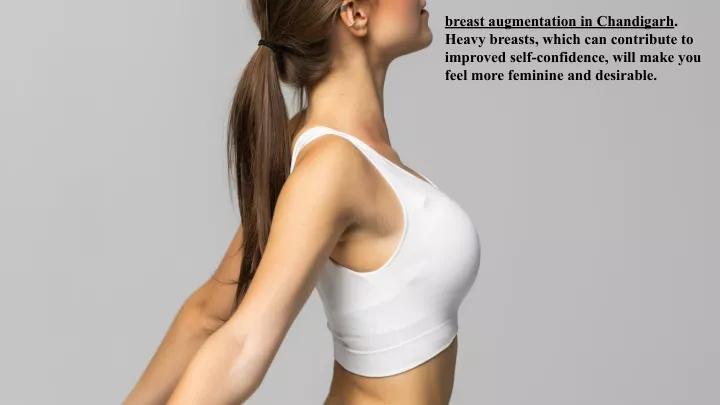 breast augmentation in chandigarh heavy breasts