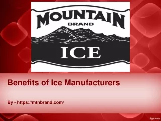 Benefits of Ice Manufacturers