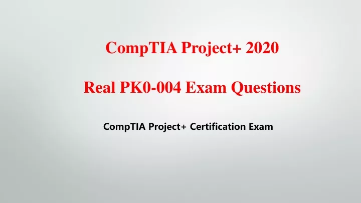 comptia project 2020 real pk0 004 exam questions