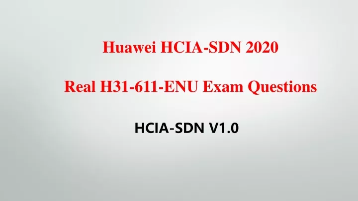 huawei hcia sdn 2020 real h31 611 enu exam