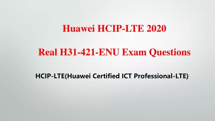 huawei hcip lte 2020 real h31 421 enu exam