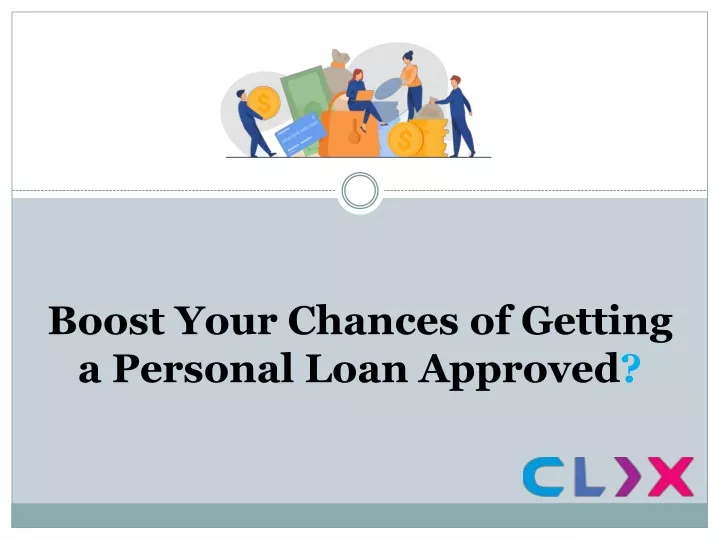 boost your chances of getting a personal loan approved